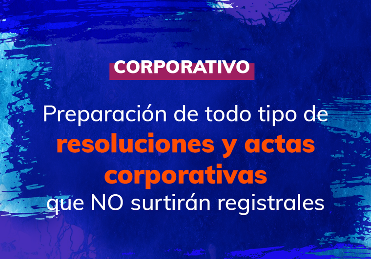 Corporativo-Preparacion-de-todo-tipo-de-resoluciones-y-actas-corporativas