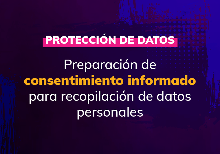 Proteccion-de-datos-Preparacion-de-consentimiento-informado-para-recopilacion-de-datos-personales